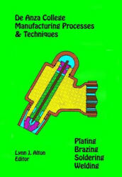 Manufacturing Processes & Techniques: Plating, Brazing, Soldering & Welding - Lynn J Alton (ISBN: 9781489545152)