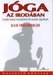 Julie Friedeberger - Jóga az irodában Jó állapotú antikvár (ISBN: 9789639563957)