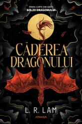 Caderea Dragonului, L. R. Lam - Editura Nemira (ISBN: 9786064316806)