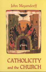 Catholicity and the Church - John Meyendorff (ISBN: 9780881410068)