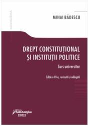 Drept constitutional si institutii politice. Editia a 15-a - Mihai Badescu (ISBN: 9786062723712)
