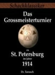 Das Grossmeisterturnier zu St. Petersburg im Jahre 1914 - Siegbert Tarrasch, Jens-Erik Rudolph (2013)