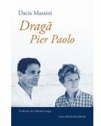 Draga Pier Paolo - Dacia Maraini (ISBN: 9786061722020)