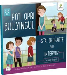 Poți opri bullyingul. Stai deoparte sau intervii? (ISBN: 9786060564362)