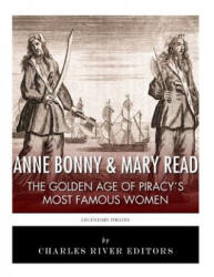 Anne Bonny & Mary Read: The Golden Age of Piracy's Most Famous Women - Charles River Editors (2018)