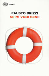 Se mi vuoi bene - Fausto Brizzi (ISBN: 9788806229573)