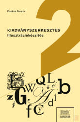 KIADVÁNYSZERKESZTÉS 2 (ISBN: 9786156598332)