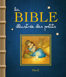 La Bible illustrée des petits - Karine-Marie Amiot, François Campagnac, Christophe Raimbault (ISBN: 9782728915675)