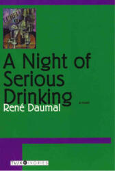 A Night of Serious Drinking - Rene Daumal, David Coward, Edwin A. Lovatt (ISBN: 9781585673995)