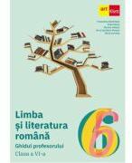 Limba si literatura romana. Ghidul profesorului clasa a 6-a - Sofia Dobra (ISBN: 9786060766117)