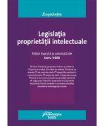 Legislatia proprietatii intelectuale. Actualizata la 19 septembrie 2023 - Doru Traila (ISBN: 9786062723743)
