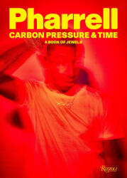Pharrell: Carbon, Pressure & Time: A Book of Jewels - Nigo(r), Tyler the Creator (ISBN: 9780847899173)