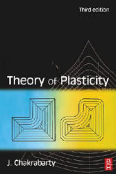 Theory of Plasticity - Jagabanduhu Chakrabarty (ISBN: 9780750666381)