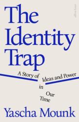 Identity Trap - Yascha Mounk (ISBN: 9780241638293)