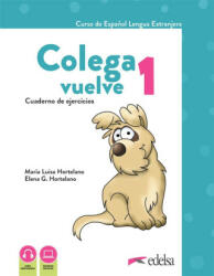 Colega vuelve 1 (A1.1). Cuaderno de ejercicios - HORTELANO ORTEGA, MARIA LUISA, GONZALEZ H (2023)