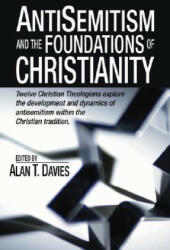 Anti-Semitism and the Foundations of Christianity - Alan T. Davies (2004)
