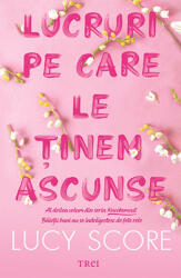 Lucruri pe care le tinem ascunse. Seria Knockemout, volumul 2 - Lucy Score (ISBN: 9786064020505)