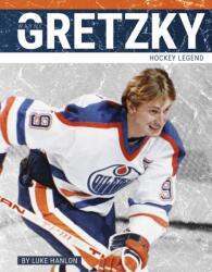 Wayne Gretzky: Hockey Legend - Luke Hanlon (2024)