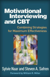 Motivational Interviewing and CBT: Combining Strategies for Maximum Effectiveness - Steven A. Safren, William R. Miller (2023)