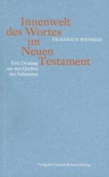 Innenwelt des Wortes im Neuen Testament - Friedrich Weinreb (2012)