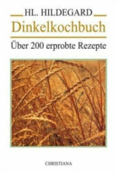 Dinkelkochbuch - ildegard von Bingen (2012)