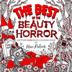 The Best of The Beauty of Horror: Another GOREgeous Coloring Book (2023)