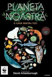 Planeta noastra. O casa pentru toti (ISBN: 9786060951513)