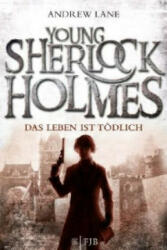 Young Sherlock Holmes - Das Leben ist tödlich - Andrew Lane, Christian Dreller (2012)