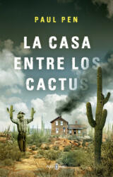 La casa entre los cactus - PAUL PEN (2017)