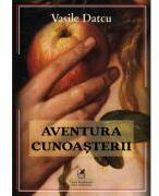 Aventura cunoasterii - Vasile Datcu (ISBN: 9786060572992)