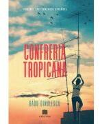 Confreria Tropicana - Radu Dinulescu (ISBN: 9786060297055)