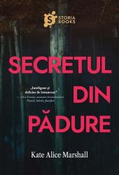 Secretul din padure - Kate Alice Marshall (ISBN: 9786306525317)