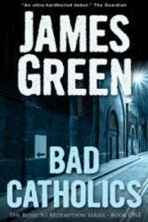 Bad Catholics - James Green (2015)