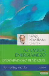Szergej N. Lazarev - Karmadiagnosztika 1. - Az emberi energiamező önszabályozó rendszere (ISBN: 9788367724074)