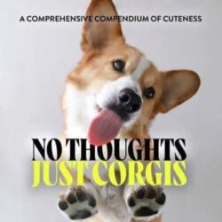 No Thoughts Just Corgis (ISBN: 9781454951858)