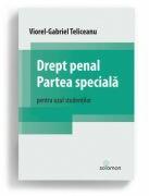 Drept penal. Partea speciala. Pentru uzul studentilor - Viorel-Gabriel Teliceanu (ISBN: 9786069628492)