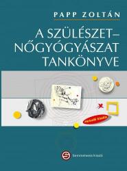 A szülészet-nőgyógyászat tankönyve (ISBN: 9789633315958)