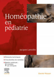 Homéopathie en pédiatrie - Docteur Jacques Lamothe (ISBN: 9782294766954)