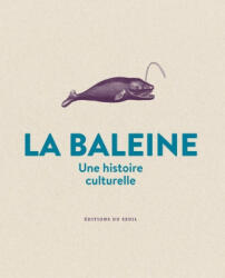 La Baleine. Une histoire culturelle - Michel Pastoureau (2023)