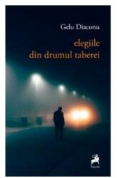 Elegiile Din Drumul Taberei (ISBN: 9786060234876)