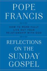 Reflections on the Sunday Gospel: How to More Fully Live Out Your Relationship with God (ISBN: 9780593238158)