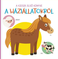 A kicsik első könyve - A háziállatokról (ISBN: 9789634833741)