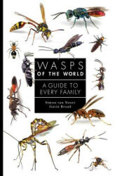 Wasps of the World - A Guide to Every Family - Simon Van Noort, Gavin Broad (ISBN: 9780691238548)