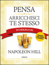 Pensa e arricchisci te stesso. Workbook - Napoleon Hill, G. Romagnoli (ISBN: 9788863662054)