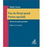 Fise de Drept penal. Partea speciala. Editia 4 - Mihail Udroiu (ISBN: 9786061813612)