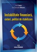 Instabilitate financiara, cicluri, politici de stabilizare - Aurel Iancu (ISBN: 9786060930303)