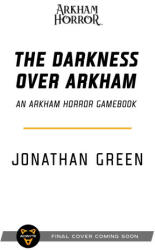 The Darkness Over Arkham: An Arkham Horror Gamebook (2024)