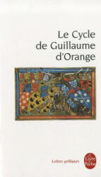 Le Cycle de Guillaume D'Orange - Michel Zink (1996)