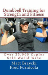 Dumbbell Training for Strength and Fitness - Fred Fornicola, Matt Brzycki (2006)