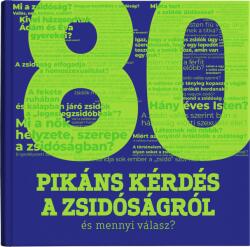 Verő Bán Linda - 80 pikáns kérdés a zsidóságról - és mennyi válasz? (ISBN: 9786155204159)